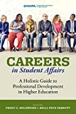 Careers in Student Affairs A Holistic Guide to Professional Development in Higher Education